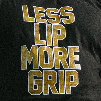 Less Lip More Grip Tee